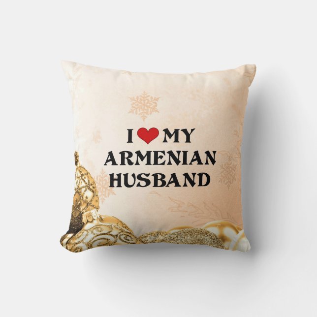 I Love My Armenian Husband - Christmas Baubles Throw Pillow (Front)
