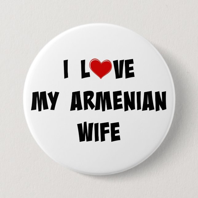 I Love My Armenian Wife Button (Front)
