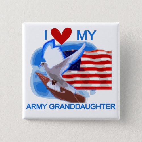 I Love My Army Granddaughter Tshirts and Gifts Pinback Button