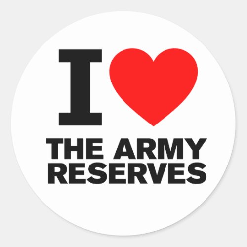 I Love my Army Reserve Classic Round Sticker