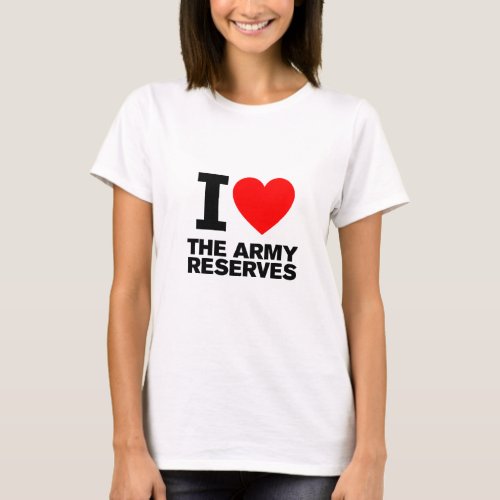 I Love my Army Reserve T_Shirt