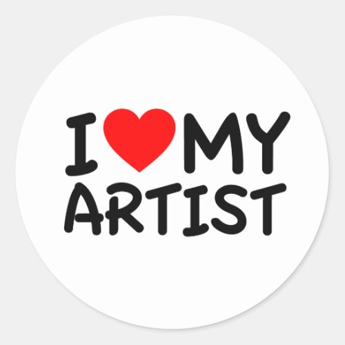 I Love my Artist Classic Round Sticker