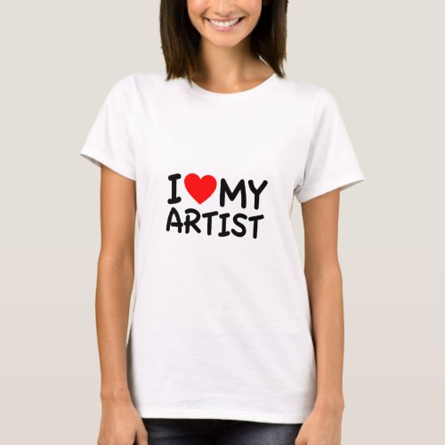 I Love my Artist T_Shirt