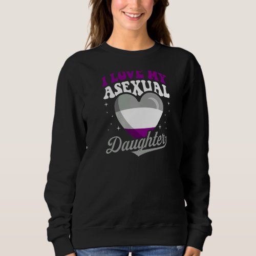 I Love My Asexual Daughter Pride Month Proud Mom D Sweatshirt