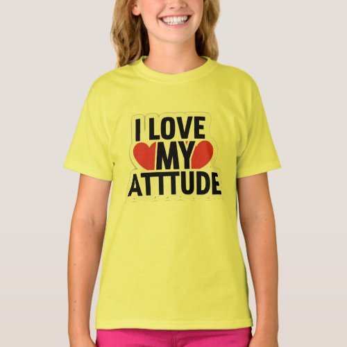 i love my attitude print design  T_Shirt