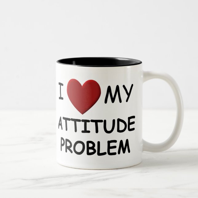 I Love My Attitude Problem Mug (Right)