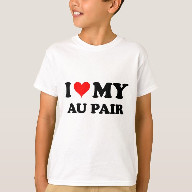 I Love My Au Pair T-Shirt (Front)