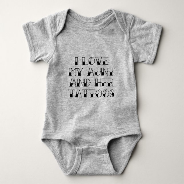 I Love My Aunt And Her Tattoos Baby Bodysuit (Front)