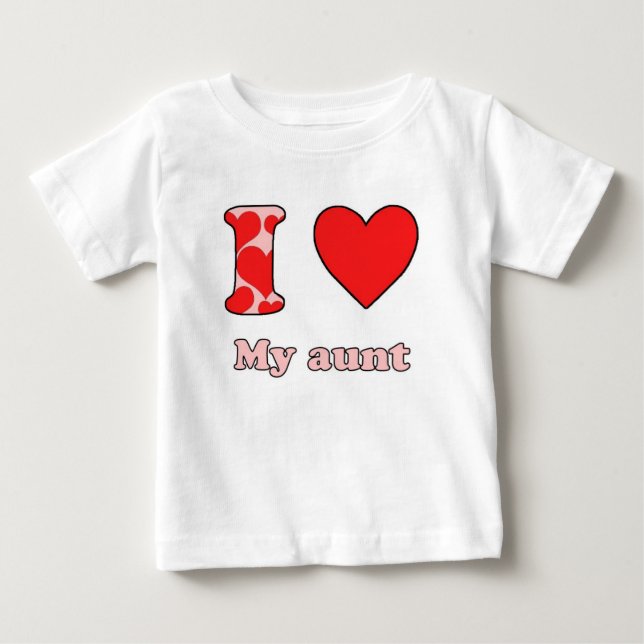 I love my aunt baby T-Shirt (Front)
