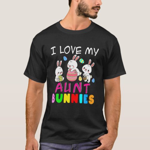 I Love My Aunt Bunnies Happy Easter Day Bunny Aunt T_Shirt