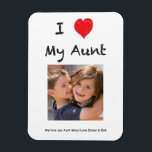 I Love My Aunt Photo Magnet Keepsake<br><div class="desc">Make any occasion special with this customizable photo magnet! You can use the 'Personalize this template' link to change the photos and edit the text. The photo option is set the same dimensions as the photo you upload. Share your memories and create something unique for many years to come.</div>