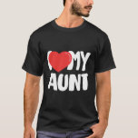 I Love My Aunt T-Shirt