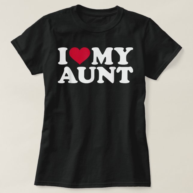 I love my aunt  T-Shirt (Design Front)