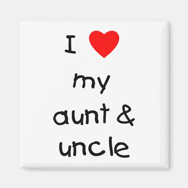 I Love My Aunt & Uncle Magnet (Front)