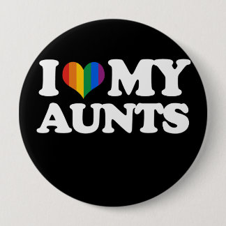 I Love My Aunts - Pinback Button