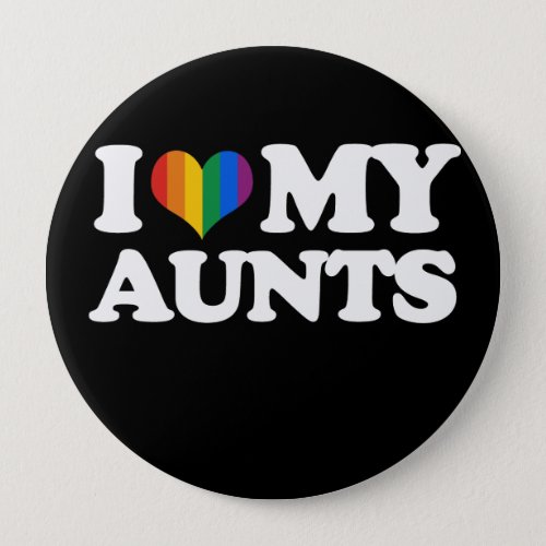 I Love My Aunts _ Pinback Button