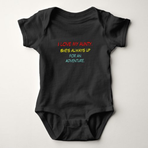 I love my aunty Shes always up for an adventure Baby Bodysuit