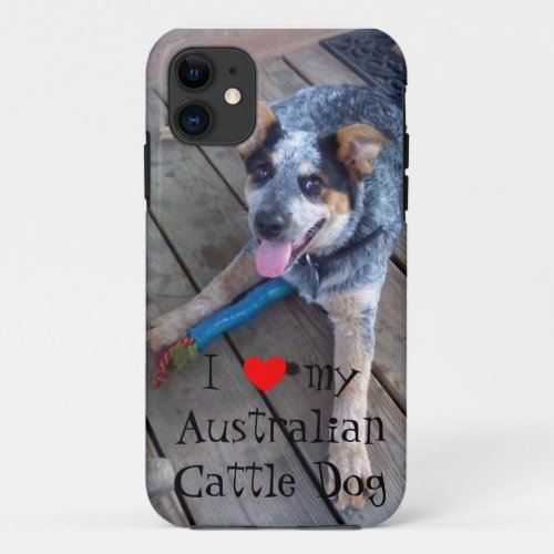I love my Australian cattle dog iPhone 5 case