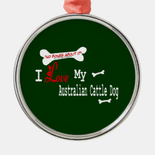 I Love My Australian Cattle Dog Metal Ornament