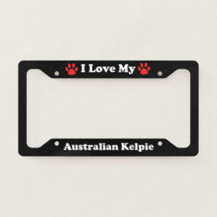 I Love My Australian Kelpie Dog License Plate Frame
