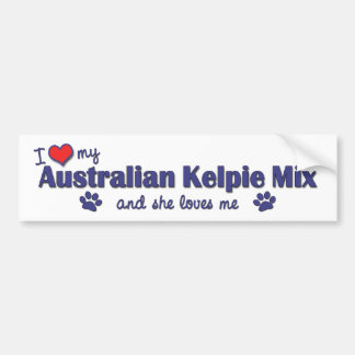 I Love My Australian Kelpie Mix (Female Dog) Bumper Sticker