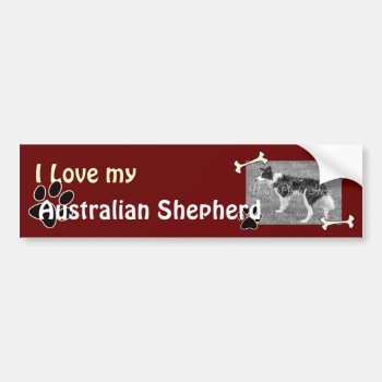 I Love My Australian Shepherd Bumper Sticker by Customizables at Zazzle