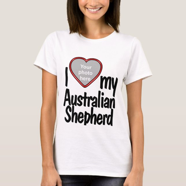 I Love My Australian Shepherd Cute Fun Heart Photo T-Shirt (Front)