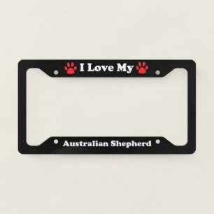 I Love My Australian Shepherd Dog License Plate Frame