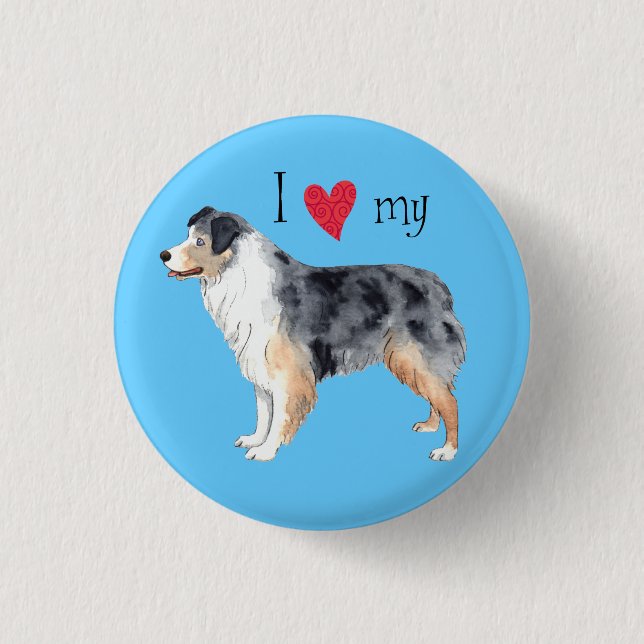 I Love my Australian Shepherd Pinback Button (Front)