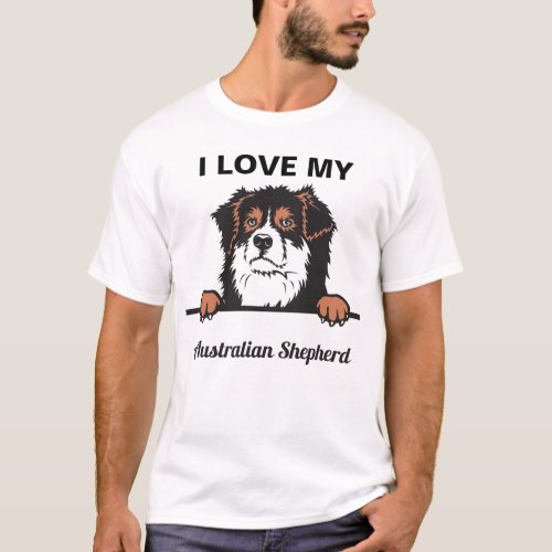 I Love My Australian Shepherd  T_Shirt
