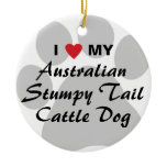 I Love My Australian Stumpy Tail Cattle Dog Ceramic Ornament
