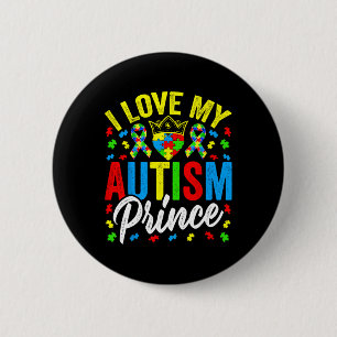 I Love My Autism Prince - Support Autistic Autism Button