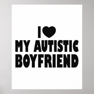 I Love My Autistic Boyfriend - Autism Acceptance Poster