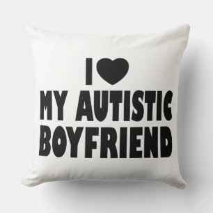 I Love My Autistic Boyfriend - Autism Acceptance Throw Pillow
