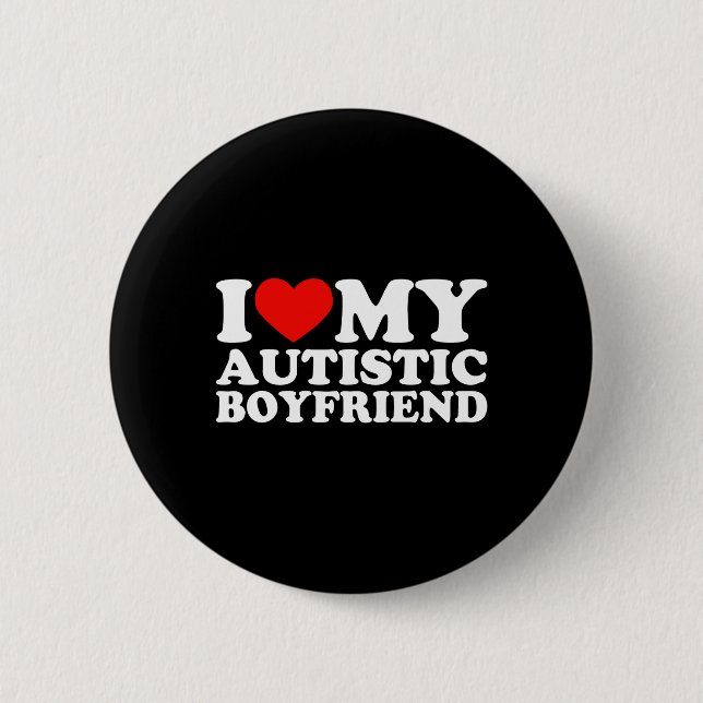 I Love My Autistic Boyfriend Heart My Autistic Bf Button (Front)