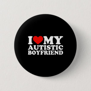 I Love My Autistic Boyfriend Heart My Autistic Bf Button