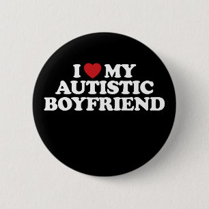 I Love My Autistic Boyfriend I Heart Groovy Button