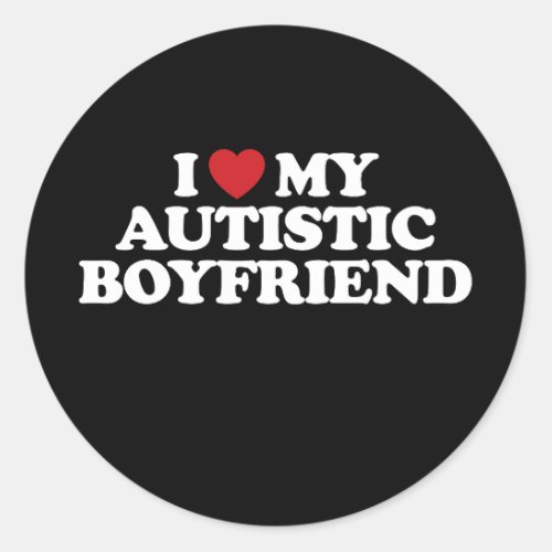 I Love My Autistic Boyfriend I Heart Groovy Classic Round Sticker