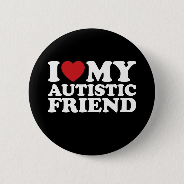 I Love My Autistic Friend Autism Heart Button (Front)