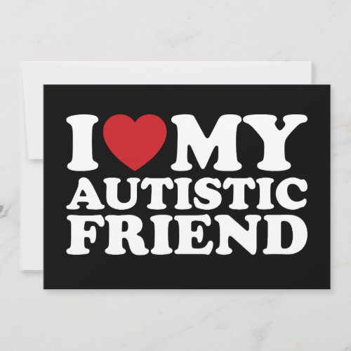 I Love My Autistic Friend Autism Heart Invitation