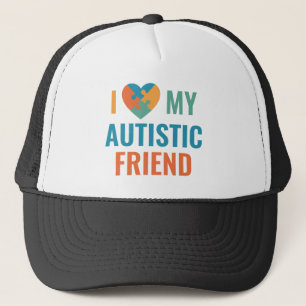 I Love My Autistic Friend Trucker Hat