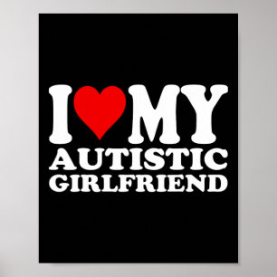 I Love My Autistic Girlfriend I Heart My Autistic  Poster