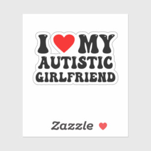 I Love My Autistic Girlfriend Retro Heart Design Sticker
