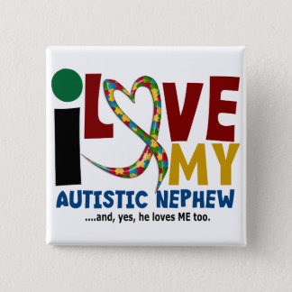 I Love My Autistic Nephew 2 AUTISM AWARENESS Pinback Button