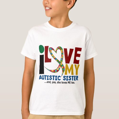 I Love My Autistic Sister 2 AUTISM AWARENESS T_Shirt