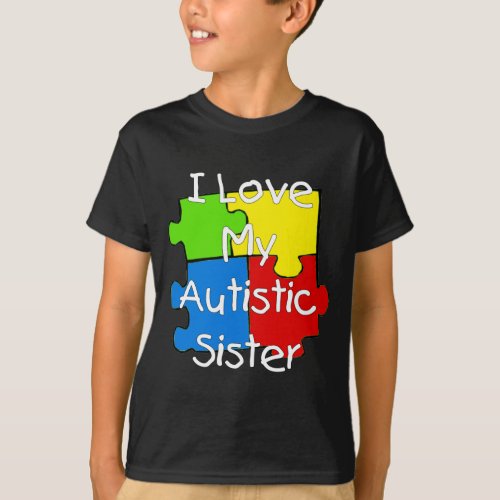 i Love My Autistic Sister dark tees T_Shirt