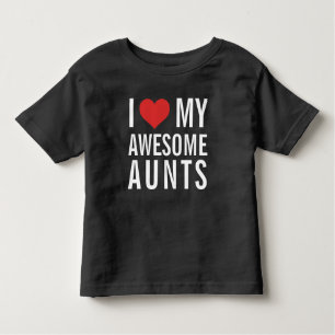 I Love My Awesome AuntS Toddler T-shirt