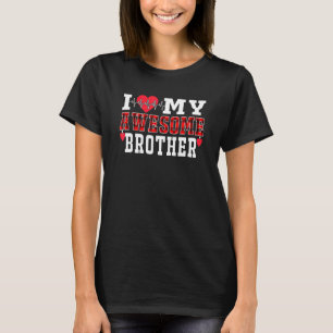 I Love My Awesome Brother Cute Heartbeat Love Vale T-Shirt