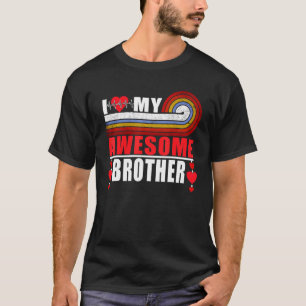 I Love My Awesome Brother, Dad Mom Sister Love Gre T-Shirt