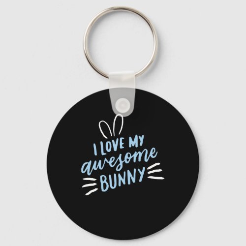 I Love My Awesome Bunny  Rabbit Lover Keychain